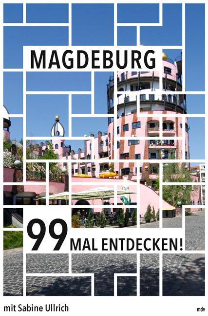 Produktbild Magdeburg 99 Mal entdecken! (Deutsch, Sabine Ullrich, 2021)