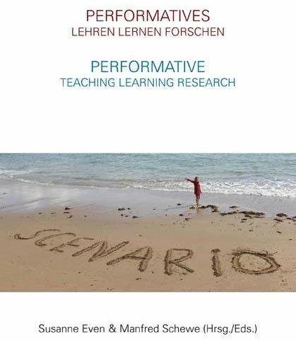 Actual product image Performatives Lehren Lernen Forschen - Performative Teaching Learning Research (English, German, Ingo Scheller, Michaela Sambanis, Florian Vassen, Hanne Seitz, Susanne Even, Manfred Schewe, Peter Lutzker, Wolfgang Nitsch, Mike Fleming, 2016)