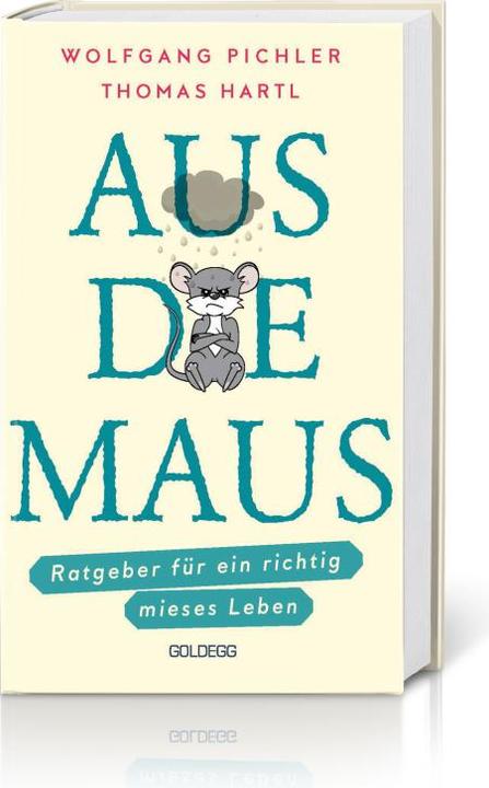 Produktbild Aus die Maus - Ratgeber für ein richtig mieses Leben (Deutsch, Thomas Hartl, 2022)