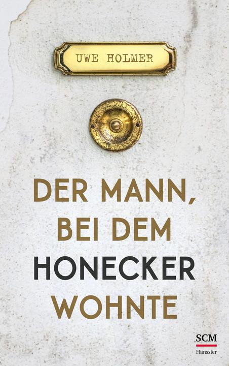 Produktbild Der Mann, bei dem Honecker wohnte (Deutsch, Uwe Holmer, 2022)