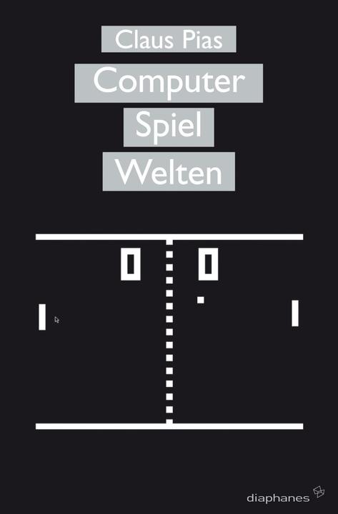 Produktbild Computer Spiel Welten (Deutsch, Claus Pias, 2017)