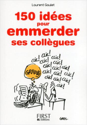 Immagine prodotto 150 idées pour emmerder ses collègues (Francese, Gaulet Laurent, 2024)