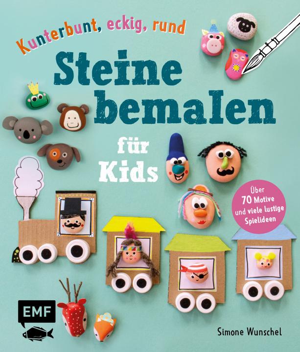 Produktbild Kunterbunt, eckig, rund – Steine bemalen für Kids (Deutsch, Simone Wunschel, 2021)