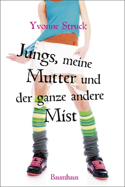 Produktbild Jungs, meine Mutter und der ganze andere Mist (Deutsch, Yvonne Struck, Carolin Dendorfer, 2015)
