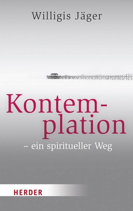 Actual product image Kontemplation - ein spiritueller Weg (German, Willigis Hunter, 2015)