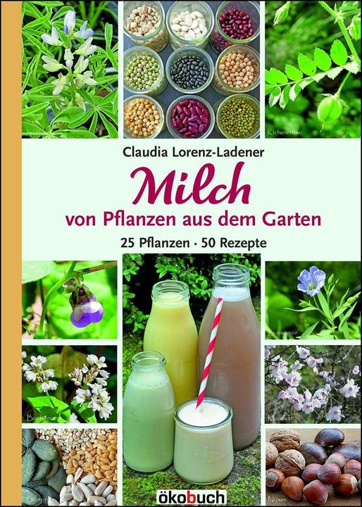 Image du produit Milch von Pflanzen aus dem Garten (Allemand, Claudia Lorenz-Ladener, 2022)