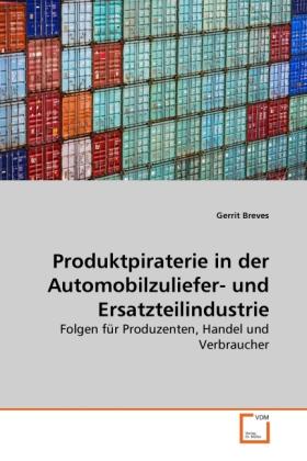 Immagine prodotto Produktpiraterie in der Automobilzuliefer- und Ersatzteilindustrie (Gerrit Breves, 2010)