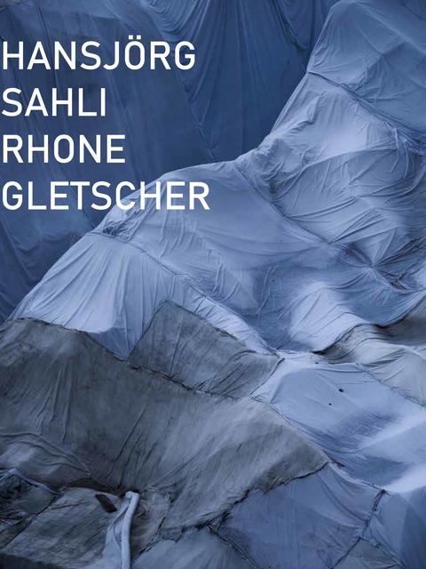 Image du produit Glacier Du Rhône (Allemand, Anglais, Hansjörg, Sahli, 2018)