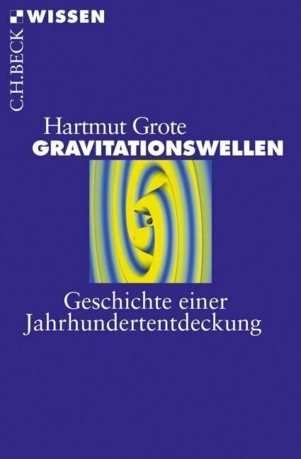 Produktbild Gravitationswellen (Deutsch, Hartmut Grote, 2018)