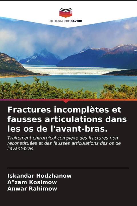 Produktbild Fractures incomplètes et fausses articulations dans les os de l'avant-bras (Iskandar Hodzhanow, Anwar Rahimow, A'zam Kosimow, 2020)