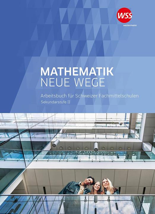 Immagine prodotto Mathematik Neue Wege Fachmittelschule (Tedesco, Westermann Schulverlag Svizzera AG, 2023)