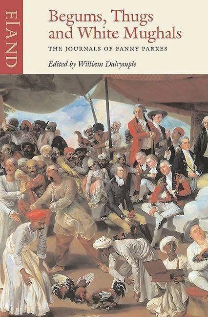 Image du produit Begums, Thugs and White Mughals (Anglais, Fanny Parkes, 2002)