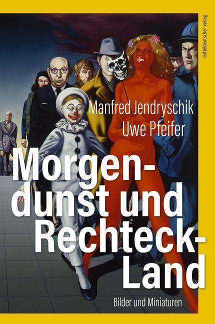 Image du produit Morgendunst und Rechteck-Land (Allemand, Manfred Jendryschik, Uwe Pfeifer, 2022)