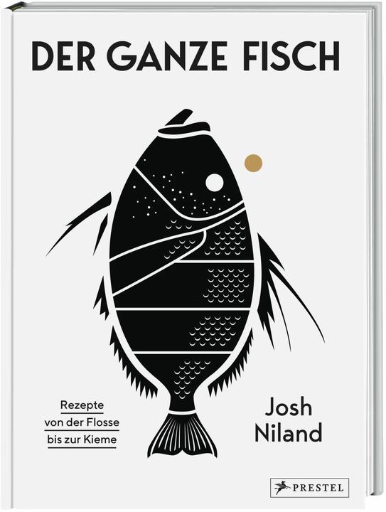 Produktbild Der ganze Fisch: Rezepte von der Flosse bis zur Kieme (Deutsch, Josh Niland, 2021)