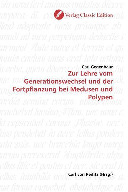 Immagine prodotto Zur Lehre vom Generationswechsel und der Fortpflanzung bei Medusen und Polypen (Carl Gegenbaur, 2010)