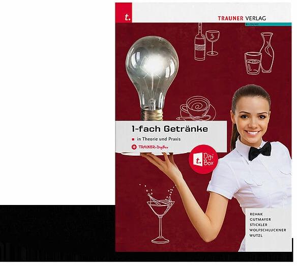 Produktbild 1-fach Getränke in Theorie und Praxis + TRAUNER-DigiBox (Deutsch, Rehak Sabine, Wolfschluckner Rudolf, Stickler Hans, Wutzl Christoph, Gutmayer Wilhem, 2022)