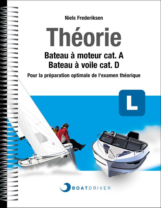 Immagine prodotto Livre de théorie : Bateau à moteur cat. A / Bateau à voile cat. D (f) (Francese, Niels Frederiksen, BoatDriver GmbH, 2024)