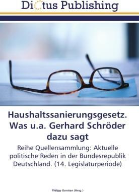 Immagine prodotto Haushaltssanierungsgesetz. Was u.a. Gerhard Schröder dazu sagt (Philipp Kersten, 2011)