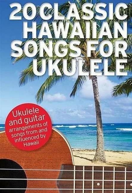 Image du produit 20 Classic Hawaiian Songs For Ukulele (Anglais, Hal Leonard Europe Limited, 2014)