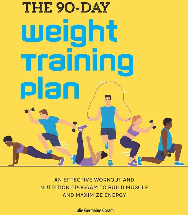 Actual product image The 90-Day Weight Training Plan (English, Julie Germaine Coram, 2020)