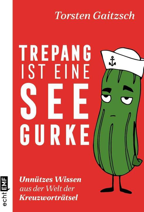 Image du produit Trepang ist eine Seegurke: Unnützes Wissen aus der Welt der Kreuzworträtsel (Allemand, Torsten Gaitzsch, 2020)