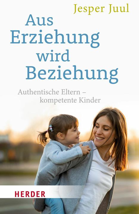 Actual product image Aus Erziehung wird Beziehung (German, Jesper Juul, 2022)