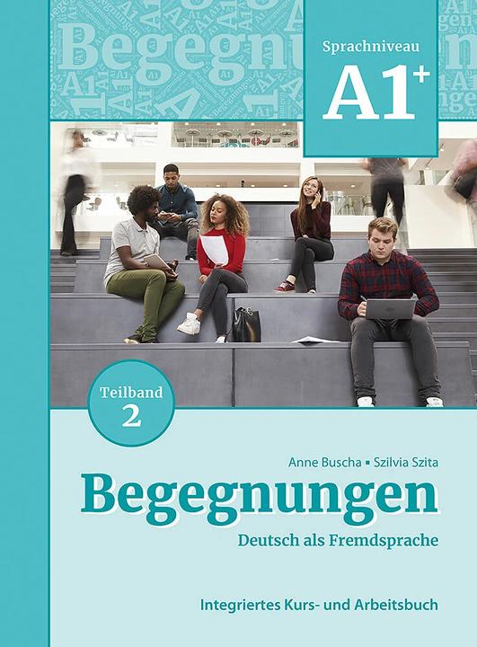 Image du produit Begegnungen Deutsch als Fremdsprache A1+, Teilband 2: Integriertes Kurs- und Arbeitsbuch (Allemand, Anne Busha, Szilvia Szita Szita, 2021)