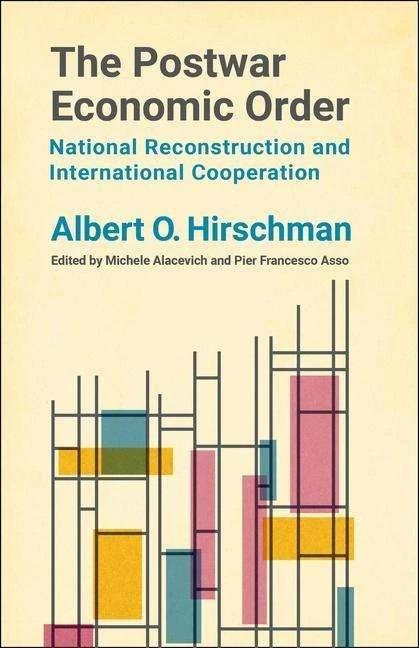 Produktbild The Postwar Economic Order (Englisch, Albert O. Hirschman, Michele Alacevich, Pier Francesco Asso, 2022)