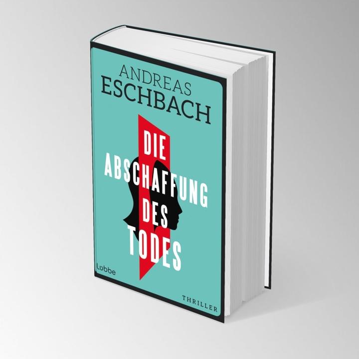 Produktbild Eschbach:Die Abschaffung des Todes (Deutsch, Andreas Eschbach, 2024)