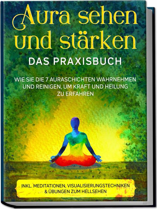 Produktbild Aura sehen und stärken - Das Praxisbuch: Wie Sie die 7 Auraschichten wahrnehmen und reinigen, u (Deutsch, Ana Devi, 2023)
