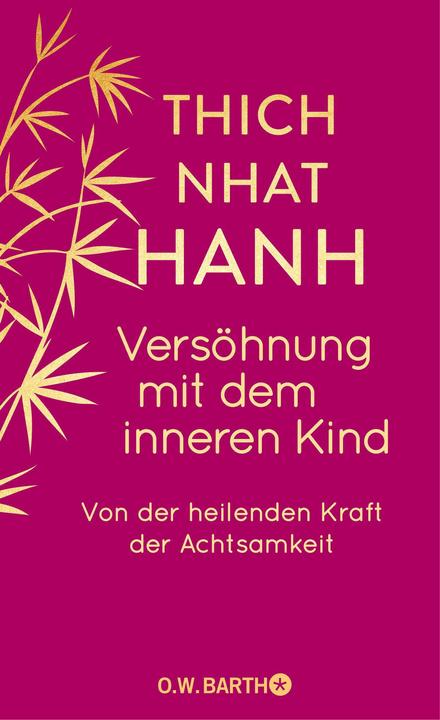Image du produit Versöhnung mit dem inneren Kind (Allemand, Ursula Richard, Thich Nhat Nhat Hanh, 2024)