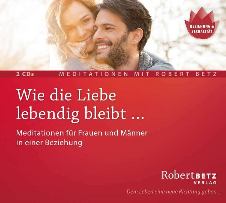 Actual product image Betz How love stays alive... (Robert Betz, German)
