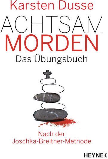 Produktbild Achtsam morden - Das Übungsbuch nach der Joschka-Breitner-Methode (Deutsch, Karsten Dusse, 2021)