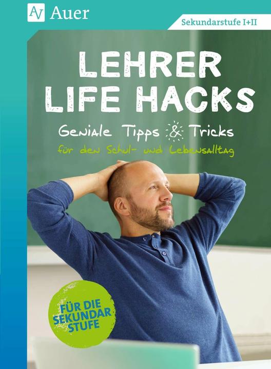 Produktbild Lehrer Life Hacks Sekundarstufe (Deutsch, Auer Verlag, 2018)