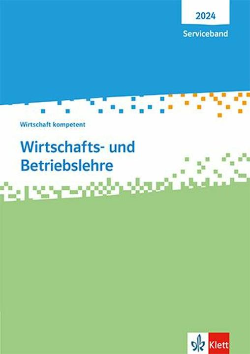 Produktbild Wirtschaft kompetent. Serviceband. Wirtschafts- und Betriebslehre (Deutsch, 2023)