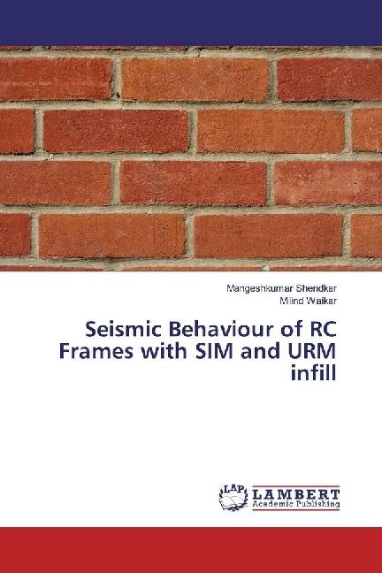 Image du produit Seismic Behaviour of RC Frames with SIM and URM infill (Milind Waikar, Mangeshkumar Shendkar, 2017)