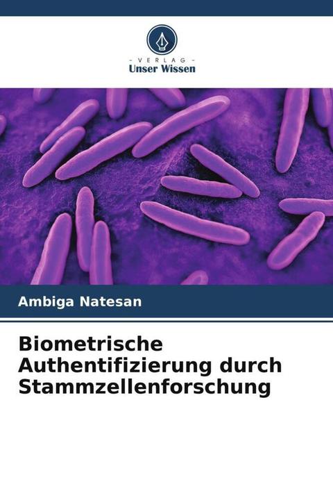 Produktbild Biometrische Authentifizierung durch Stammzellenforschung (Deutsch, Ambiga Natesan, 2022)