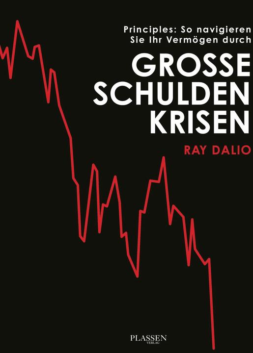 Immagine prodotto Principles: So navigieren Sie Ihr Vermögen durch grosse Schuldenkrisen (Tedesco, Ray Dalio, 2021)