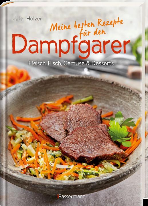 Actual product image Meine besten Rezepte für den Dampfgarer (German, Julia Holzer, 2019)