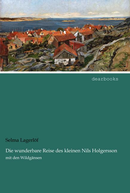 Actual product image The wonderful journey of little Nils Holgersson with the wild geese (Selma Warehouse, German)