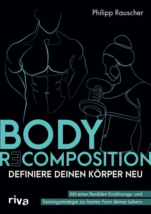 Immagine prodotto Body Recomposition – definiere deinen Körper neu (Tedesco, Philipp Rauscher, 2024)