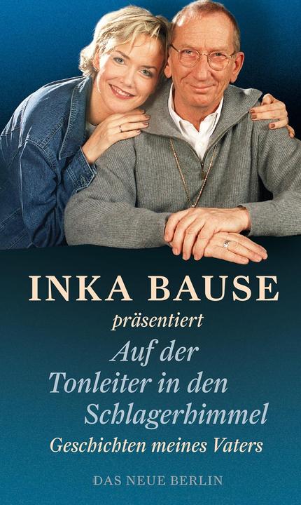 Produktbild Auf der Tonleiter in den Schlagerhimmel (Deutsch, Arndt Bause, Inka Bause, 2016)