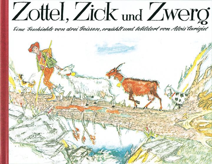 Produktbild Zottel, Zick und Zwerg, Mini Carigiets (Deutsch, Alois Carigiet, 2018)