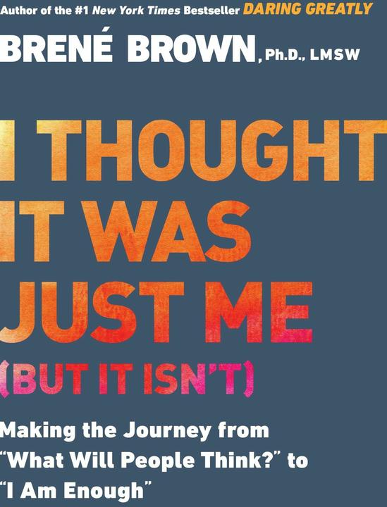 Produktbild I Thought It Was Just Me (But It Isn't) (Englisch, Brené Brown, 2007)