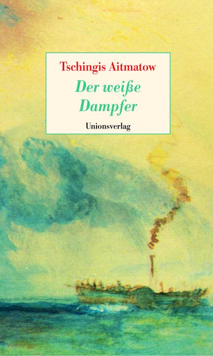 Produktbild Der weisse Dampfer (Deutsch, Tschingis Aitmatow, 2016)