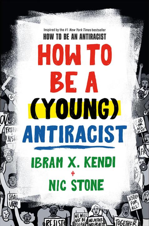 Produktbild How to Be a Young Antiracist (Englisch, Nic Stone, Ibram X. Kendi, 2023)