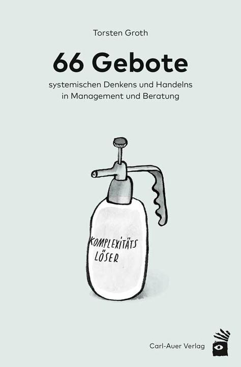 Image du produit 66 Gebote systemischen Denkens und Handelns in Management und Beratung (Allemand, Torsten Groth, 2022)