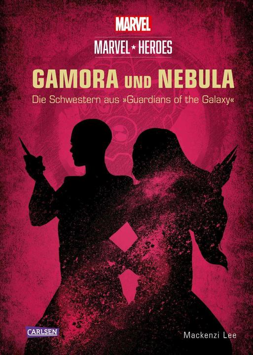 Image du produit Marvel Heroes 3 : GAMORA et NEBULA - Les soeurs de "The Guardians of the Galaxy". (Mackenzi Lee, Nina Ohlmann, Allemand)