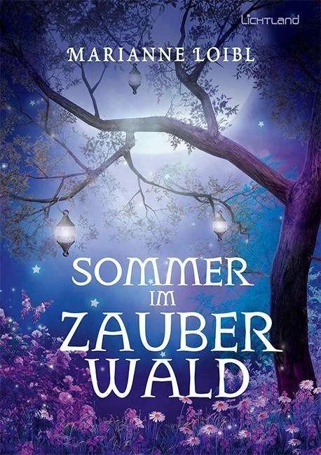 Sommer im Zauberwald (German, Marianne Loibl, 2021)