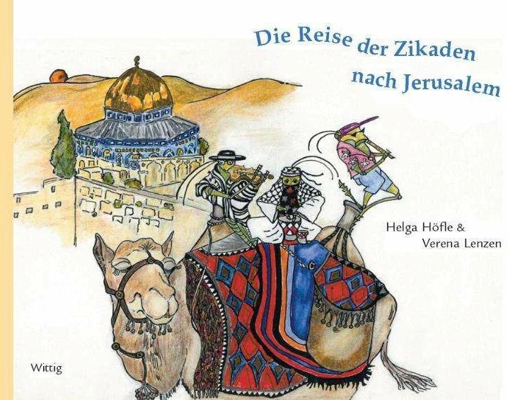 Produktbild Die Reise der Zikaden nach Jerusalem (Deutsch, Verena Lenzen, Helga Höfle, 2004)